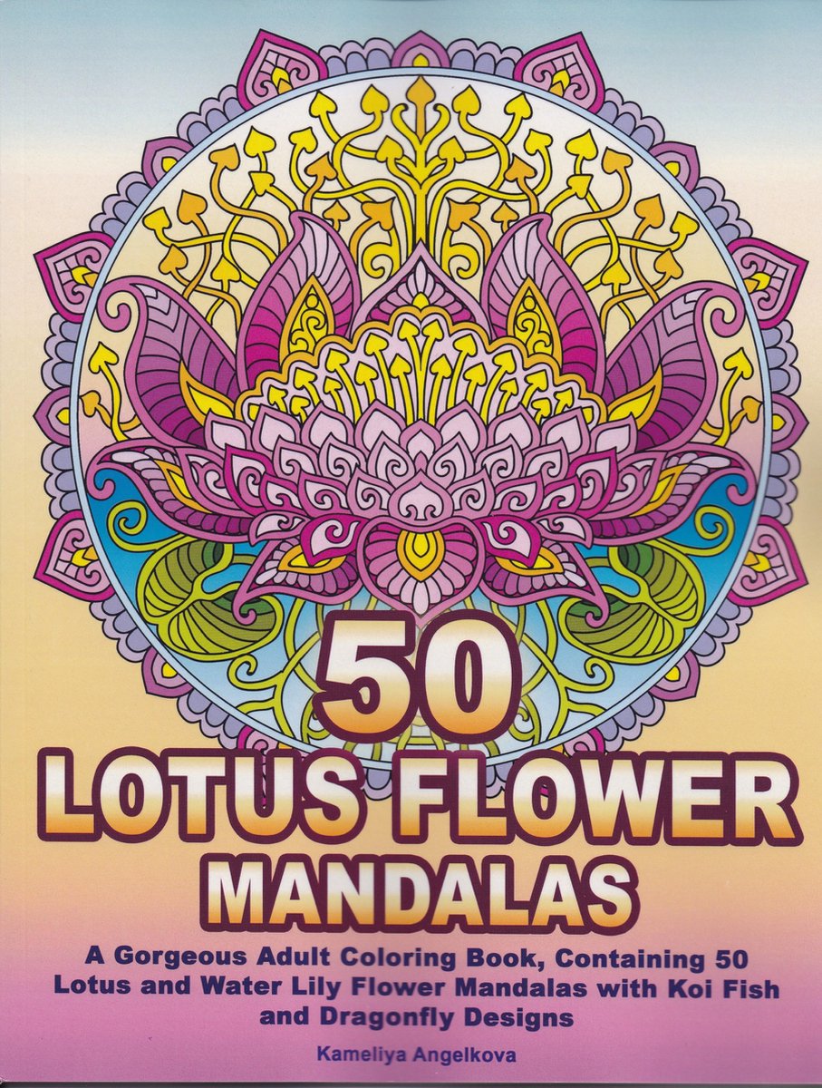50 Lotus Flower Mandalas Coloring Book - Kameliya Angelkova