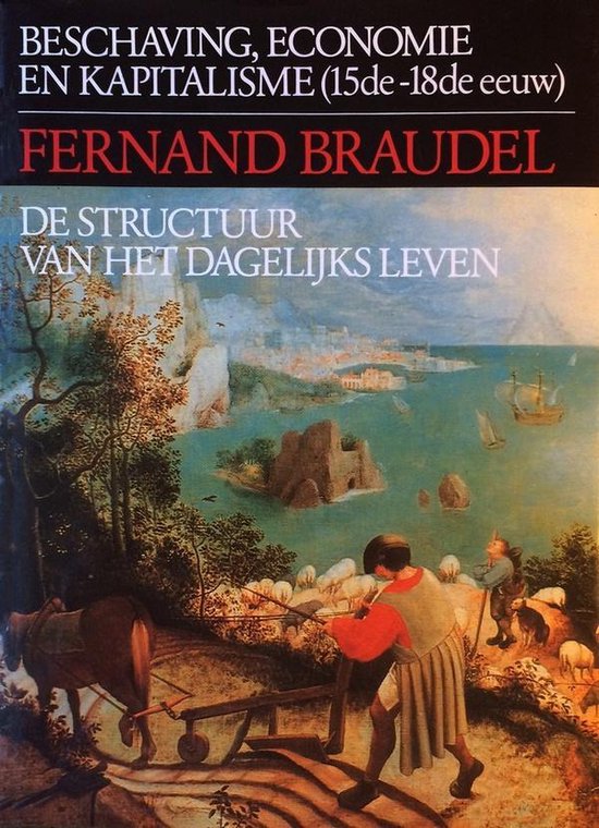 9789025466855 - Beschaving, economie en kapitalisme (15de - 18de eeuw), deel 1: De structuur van het dagelijks leven