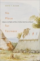 McGill-Queen's Indigenous and Northern Studies 59 - No Place for Fairness