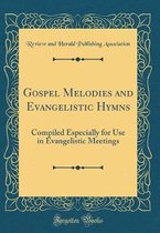 Gospel Melodies and Evangelistic Hymns