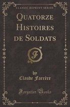 Quatorze Histoires de Soldats (Classic Reprint)