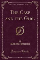 The Case and the Girl (Classic Reprint)