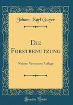 Die Forstbenutzung
