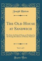 The Old House at Sandwich, Vol. 1 of 2