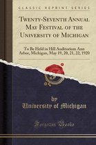 Twenty-Seventh Annual May Festival of the University of Michigan