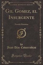 Gil Gomez, El Insurgente