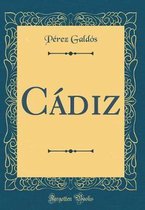 Cadiz (Classic Reprint)