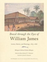 Brazil through the Eyes of William James - Diaries, Letters and Drawings, 1865-1866