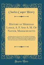 History of Meridian Lodge, A. F. and A. M. of Natick, Massachusetts