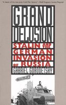 Grand Delusion - Stalin & the German Invasion of Russia