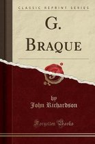G. Braque (Classic Reprint)