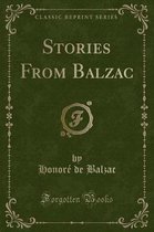 Stories from Balzac (Classic Reprint)