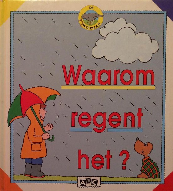 Waarom regent het ? de weerman