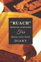 RUACH  Messianic Scriptures for Healing, Health & Faith - Diary