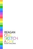 Reagan: Personalized colorful rainbow sketchbook with name: One sketch a day for 90 days challenge
