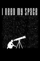 I Need My Space: A Journal, Notepad, or Diary to write down your thoughts. - 120 Page - 6x9 - College Ruled Journal - Writing Book, Per