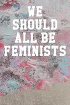We Should All Be Feminists: Guitar Tab Notebook 6x9 120 Pages