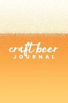Craft Beer Journal: Customized Home Brewers Log Book; Essential Home Brewing Kit; Home Brew Beer Recipe Notebook; Blank Homebrew Books; Be