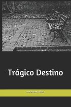 Tr�gico Destino