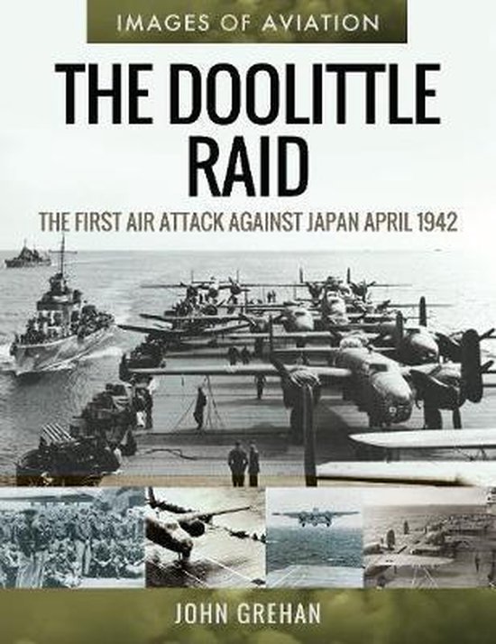 The Doolittle Raid The First Air Attack Against Japan, April 1942 Images of Aviation