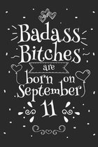 Badass Bitches Are Born On September 11: Funny Blank Lined Notebook Gift for Women and Birthday Card Alternative for Friend or Coworker