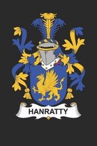 Hanratty: Hanratty Coat of Arms and Family Crest Notebook Journal (6 x 9 - 100 pages)