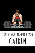 Trainingstagebuch von Catrin: Personalisierter Tagesplaner f�r dein Fitness- und Krafttraining im Fitnessstudio oder Zuhause