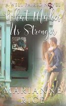 What Makes Us Stronger