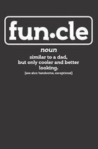 Father Uncle Funcle Notebook Journal: Father Uncle Funcle Notebook Journal gift Journal 6 x 9 120 pages