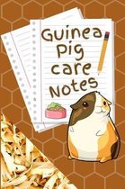 Guinea Pig Care Notes: Specially Designed Fun Kid-Friendly Daily Guinea Pig Log Book to Look After All Your Small Pet's Needs. Great For Reco