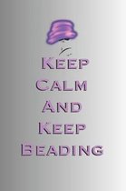 Keep Calm and Keep Beading