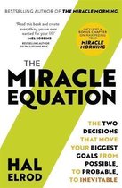 The Miracle Equation You Are Only Two Decisions Away From Everything You Want Now with a bonus chapter on maximising your MIRACLE MORNING