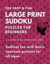 200 Easy & fun large print sudoku puzzles for beginners: Endless fun with brain exercise puzzles for all ages