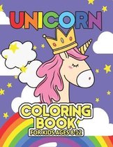 Unicorn Coloring Book for Kids Ages 8-12: A Beautiful collection of 55 Unicorns Illustrations for hours of fun!