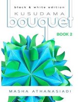 Kusudama Bouquet- Kusudama Bouquet Book 2