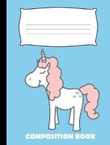 Composition Book: Unicorn Composition Notebook Wide Ruled