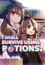 I Shall Survive Using Potions! 3 - I Shall Survive Using Potions! Volume 3