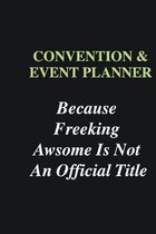 Convention & Event Planner Because Freeking Awsome is Not An Official Title: Writing careers journals and notebook. A way towards enhancement