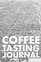 Coffee Tasting Journal: Take Notes of Good Coffee You Have Tried, Rate Your Latte, Aeropress, Record Tasting Notes, Slider & Flavour Wheel - C