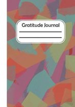 Gratitude Journal: Painting Color Pattern Gratitude Journal Notebook For Kids, Adults, Mom, Dad, School Kids And College Students /Blank