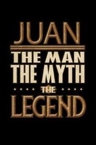 Juan The Man The Myth The Legend: Juan Journal 6x9 Notebook Personalized Gift For Male Called Juan