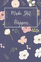 Make Shit Happen: To Do List Tracker For Productivity And Task Completion