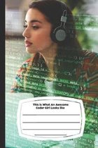 This is What An Awesome Coder Girl Looks like: College Composition Notebook 120 Pages 6''x 9'' College Ruled