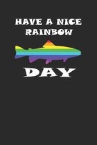 Have a nice Rainbow Day: A5 Notizbuch Blank / Blanko / Leer 120 Seiten f�r Angler und Fliegenfischer. I Geschenkidee f�r Rentner und Hobbyangle