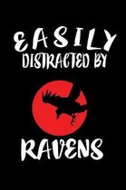 Easily Distracted By Ravens
