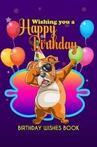 Birthday Wishes Book: Wishing You A Happy Birthday