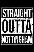 Straight Outta Nottingham: 100 Page Blank Ruled Lined Writing Journal - 6'' x 9'' Gift