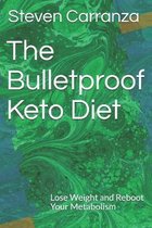 The Bulletproof Keto Diet: Lose Weight and Reboot Your Metabolism