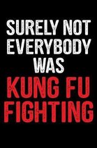 Surely Not Everybody Was Kung Fu Fighting