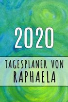 2020 Tagesplaner von Raphaela: Personalisierter Kalender f�r 2020 mit deinem Vornamen